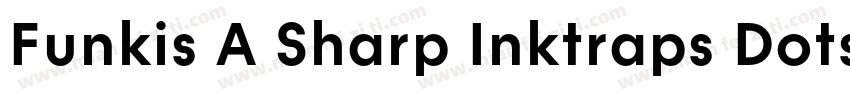 Funkis A Sharp Inktraps Dots Bold字体转换